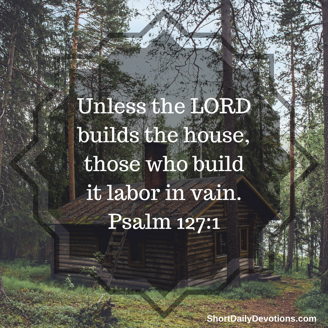 Psalm-127-1-unless-the-lord-builds-the-house
